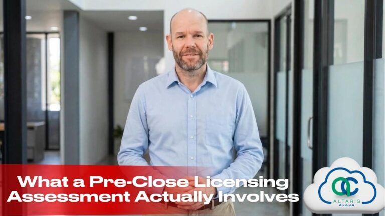 Altaris Cloud M&A licensing video series - What a Pre-Close Licensing Assessment Actually Involves